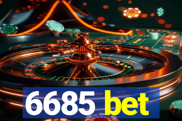 6685 bet